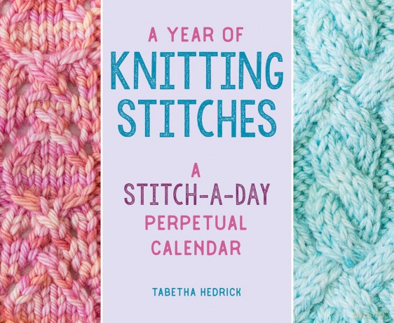 A Year of Knitting Stitches: A stitch-a-day perpetual calendar - Tabetha Hedrick [KSIĄŻKA]