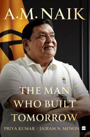 A.M. Naik: The Man Who Built Tomorrow - Priya Menon [KSIĄŻKA]