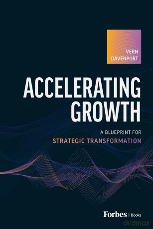 Accelerating Growth: A Blueprint for Strategic Transformation - V Davenport [KSIĄŻKA]