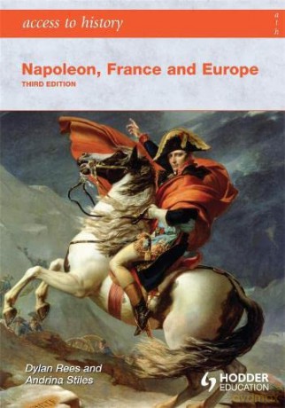 Access to History: Napoleon, France and Europe Third Edition - Dylan Rees [KSIĄŻKA]