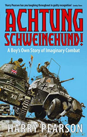 Achtung Schweinehund!: A Boy's Own Story of Imaginary Combat - Harry Pearson [KSIĄŻKA]