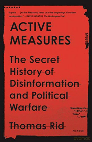 Active Measures: The Secret History of Disinformation and Political Warfare - Thomas Rid [KSIĄŻKA]