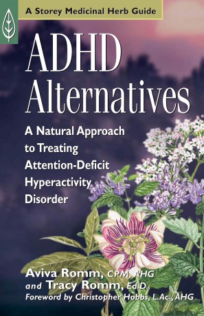 ADHD Alternatives: A Natural Approach to Treating Attention Deficit Hyperactivity Disorder (Storey Medicinal Herb Guide) - Aviva J. Romm Tracy [KSIĄŻKA]