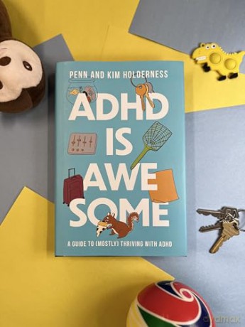 ADHD is Awesome: A Guide To (Mostly) Thriving With ADHD - Holderness Penn [KSIĄŻKA]