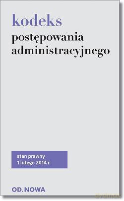 Kodeks Postępowania Administracyjnego 1.02.2014 - Lech Krzyżanowski [KSIĄŻKA]