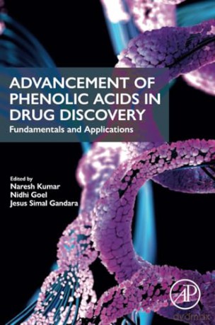 Advancement of Phenolic Acids in Drug Discovery: Fundamentals and Applications - Naresh Kumar [KSIĄŻKA]
