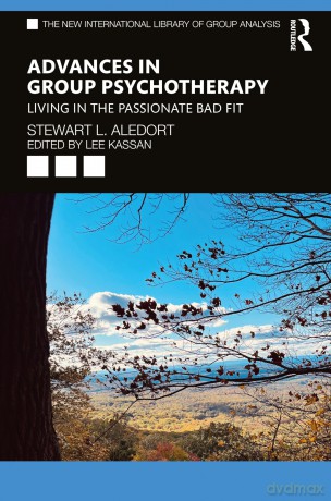 Advances in Group Psychotherapy: Living in the Passionate Bad Fit (The New International Library of Group Analysis) - Aledort Stewart L. [KSIĄŻKA]