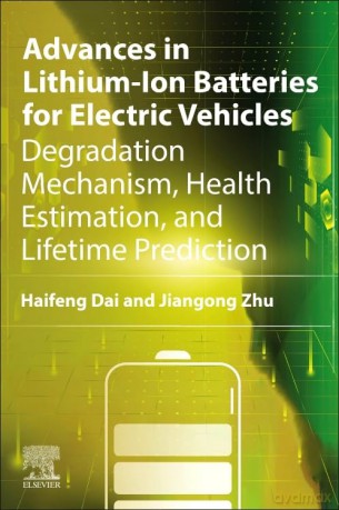 Advances in Lithium-Ion Batteries for Electric Vehicles: Degradation Mechanism, Health Estimation, and Lifetime Prediction - Haifeng Dai [KSIĄŻKA]
