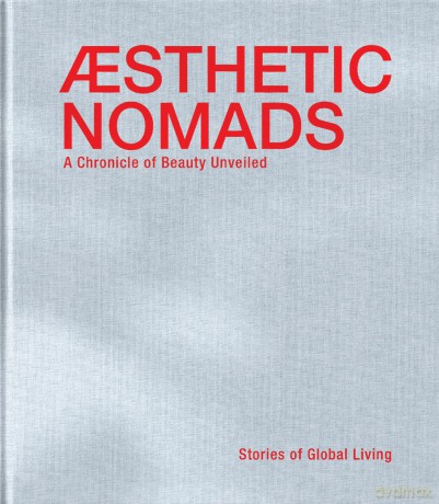 Aesthetic Nomads: A Chronicle of Beauty Unveiled - Stories of Global Living - Reinhilde Gielen [KSIĄŻKA]