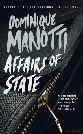 Affairs of State: Featuring Investigator Noria Ghozali (Eurocrime) - Dominique Manotti [KSIĄŻKA]