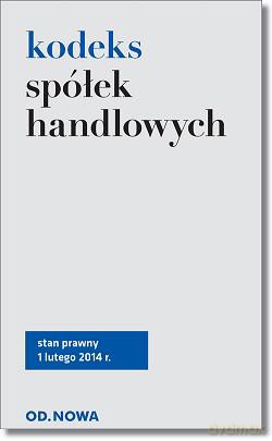 Kodeks Spółek Handlowych 1.02.2014 - Agnieszka Kaszok [KSIĄŻKA]
