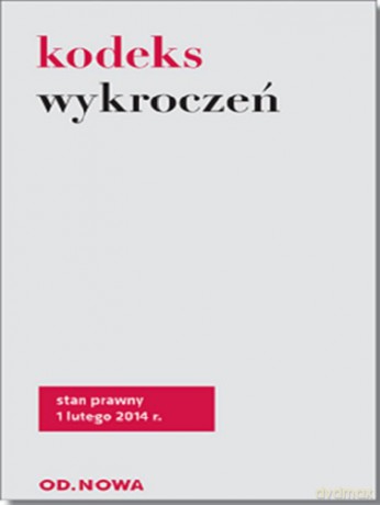 Kodeks Wykroczeń 1.02.2014 - Lech Krzyżanowski [KSIĄŻKA]
