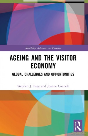 Ageing and the Visitor Economy: Global Challenges and Opportunities (Advances in Tourism) - Page Stephen J. [KSIĄŻKA]
