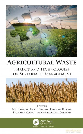 Agricultural Waste: Threats and Technologies for Sustainable Management - Rouf Ahmad Bhat [KSIĄŻKA]