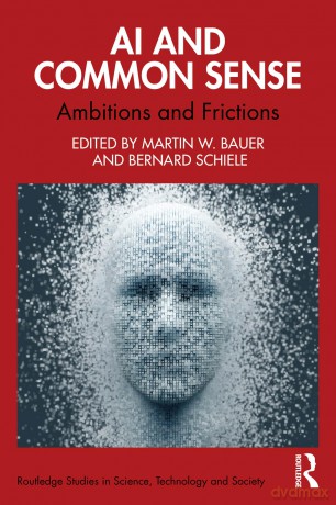 AI and Common Sense: Ambitions and Frictions (Routledge Studies in Science, Technology and Society) - Bauer Martin W. [KSIĄŻKA]