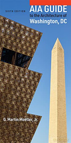 AIA Guide to the Architecture of Washington, DC - G. Martin Moeller [KSIĄŻKA]