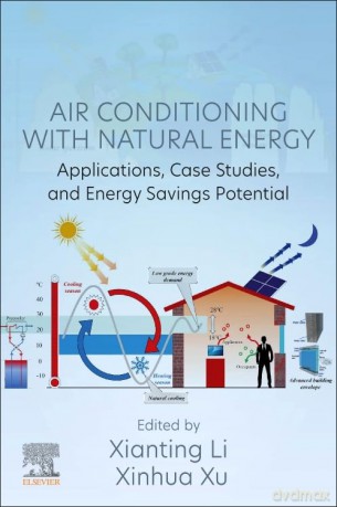 Air Conditioning with Natural Energy: Applications, Case Studies, and Energy Savings Potential - Xianting Li [KSIĄŻKA]