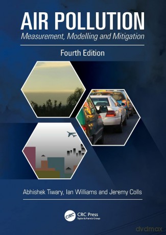 Air Pollution: Measurement, Modelling and Mitigation, Fourth Edition - Abhishek Tiwary [KSIĄŻKA]