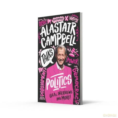 Alastair Campbell Talks Politics: An unmissable, new, illustrated non-fiction book about politics and government for young people for 2024 - Alastair Campbell [KSIĄŻKA]