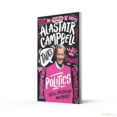 Alastair Campbell Talks Politics: An unmissable, new, illustrated non-fiction book about politics and government for young people for 2024 - Alastair Campbell [KSIĄŻKA]
