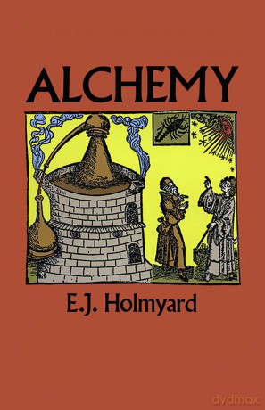 Alchemy (Dover Books on Engineering) - E.J. Holmyard [KSIĄŻKA]