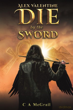 Alex Valentine: Die by the Sword - C A Mcgrail [KSIĄŻKA]