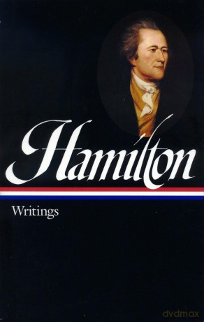 Alexander Hamilton: Writings (LOA #129): 4 (Library of America Founders Collection) - Alexander Hamilton [KSIĄŻKA]