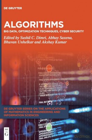Algorithms: Big Data, Optimization Techniques, Cyber Security: 17 (De Gruyter Series on the Applications of Mathematics in Engineering and Information Sciences) - Sishil C Dimri [KSIĄŻKA]