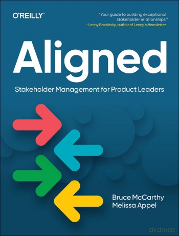 Aligned: Stakeholder Management for Product Leaders - Bruce Mccarthy [KSIĄŻKA]