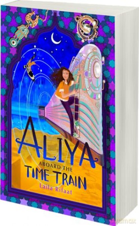 Aliya Aboard the Time Train: a dazzling magical adventure, sequel to Aliya to the Infinite City - Laila Rifaat [KSIĄŻKA]