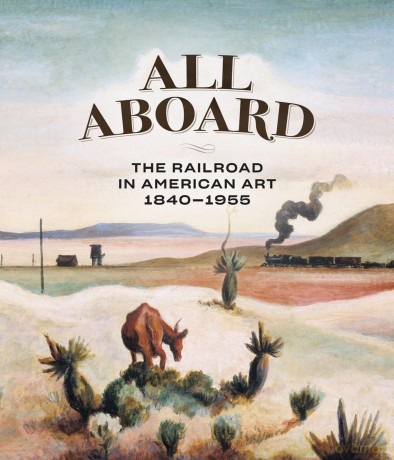 All Aboard: The Railroad in American Art, 1840 - 1955 - T Busciglio-Ritter [KSIĄŻKA]