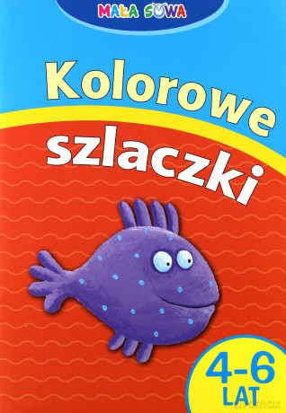 Kolorowe Szlaczki 4-6 Lat [KSIĄŻKA]