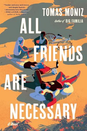 All Friends Are Necessary: A Novel - Tomas Moniz [KSIĄŻKA]
