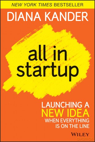 All In Startup: Launching a New Idea When Everything Is on the Line - Diana Kander [KSIĄŻKA]