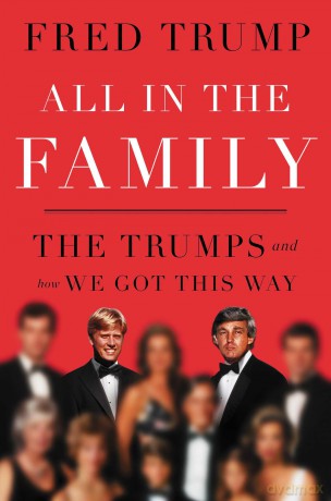 All in the Family: The Trumps and How We Got This Way - Fred Trump [KSIĄŻKA]