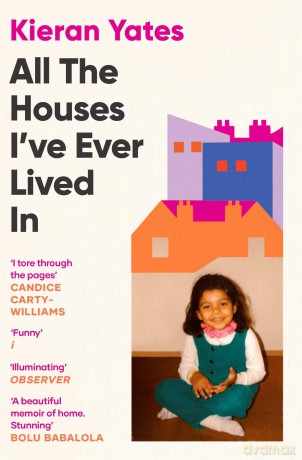 All The Houses I've Ever Lived In: Finding Home in a System that Fails Us - Kieran Yates [KSIĄŻKA]