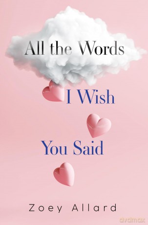 All the Words I Wish You Said - Zoey Allard [KSIĄŻKA]