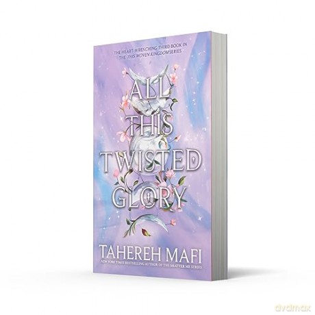 All This Twisted Glory: Discover the 3rd book in the captivating Persian-inspired fantasy from author of TikTok sensation, Shatter Me (This Woven Kingdom) - Tahereh Mafi [KSIĄŻKA]