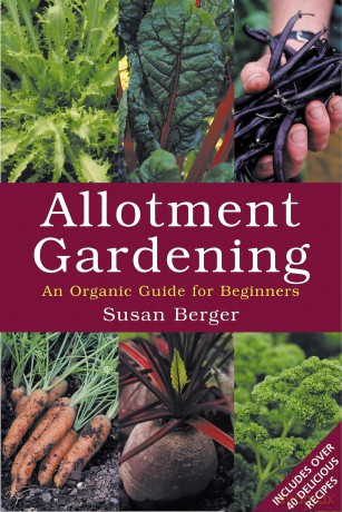 Allotment Gardening: An Organic Guide for Beginners - Berger Susan [KSIĄŻKA]