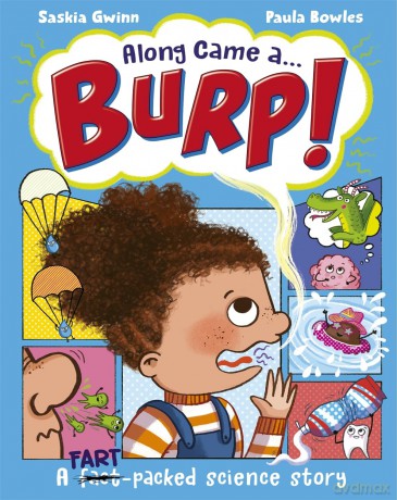 Along Came a... Burp!: A fart-packed science story all about the HUMAN BODY - Saskia Gwinn [KSIĄŻKA]