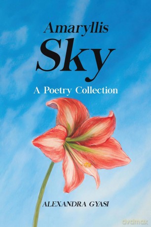 Amaryllis Sky: A Poetry Collection - Alexandra Gyasi [KSIĄŻKA]
