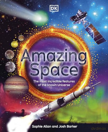 Amazing Space: The Most Incredible Features of the Known Universe (DK Amazing Earth) - Sophie Allan [KSIĄŻKA]