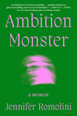Ambition Monster: A Memoir - Jennifer Romolini [KSIĄŻKA]