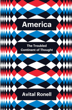 America: The Troubled Continent of Thought (Theory Redux) - Avital Ronell [KSIĄŻKA]