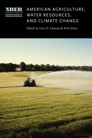 American Agriculture, Water Resources, and Climate Change (National Bureau of Economic Research Conference Report) [KSIĄŻKA]