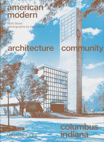 American Modern: Architecture; Community; Columbus, Indiana - Shaw Matt [KSIĄŻKA]