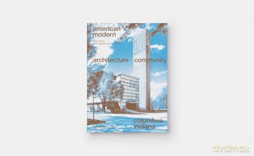 American Modern: Architecture; Community; Columbus, Indiana - Shaw Matt [KSIĄŻKA]