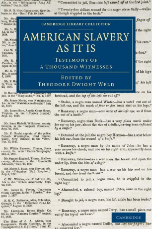 American Slavery As It Is: Testimony of a Thousand Witnesses (Cambridge Library Collection - Slavery and Abolition) - Edited By Theodore D [KSIĄŻKA]