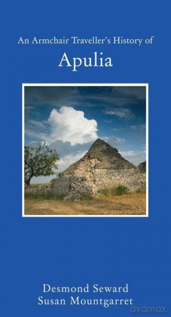An Armchair Traveller's History of Apulia (Armchair Taveller's History) - Desmond Seward [KSIĄŻKA]