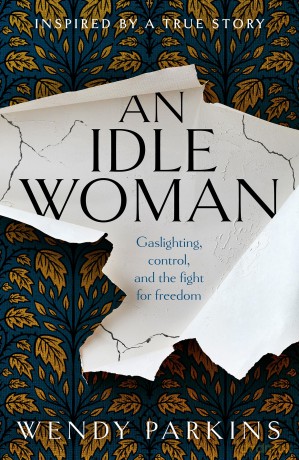 An Idle Woman: gaslighting in the nineteenth century - Wendy Parkins [KSIĄŻKA]